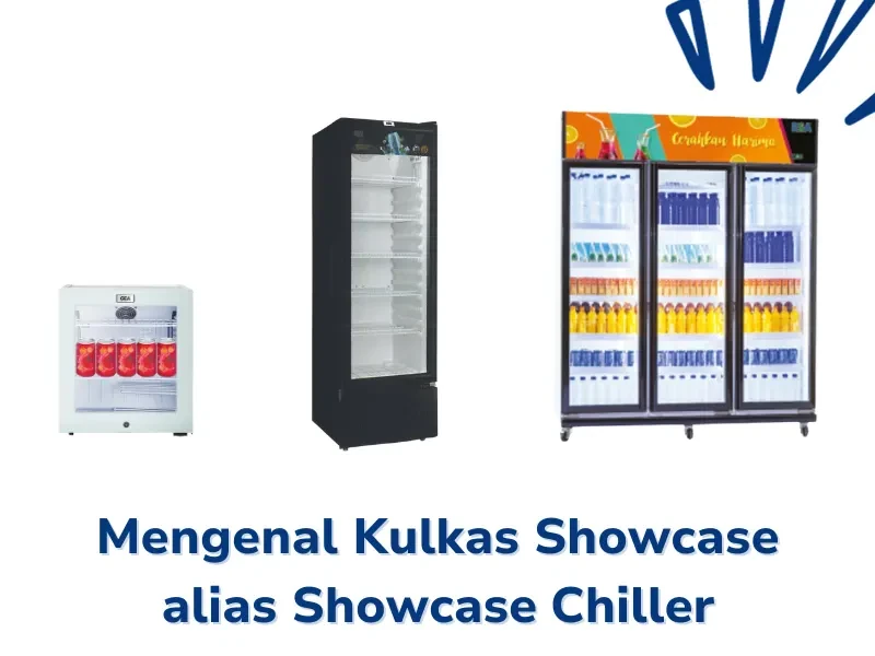 Mengenal kulkas showcase alias showcase chiller