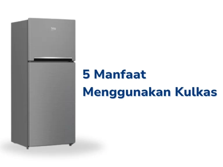 5 Manfaat Menggunakan Kulkas