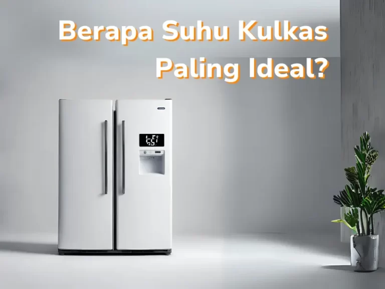 Berapa Suhu Kulkas Paling Ideal