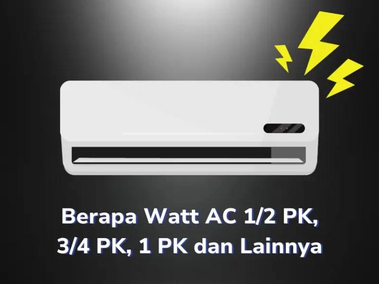 Berapa Watt Ac 1 2 Pk 3 4 Pk 1 Pk Dan Lainnya
