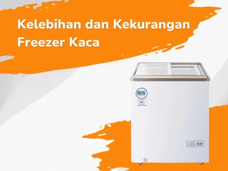Kelebihan Dan Kekurangan Freezer Kaca