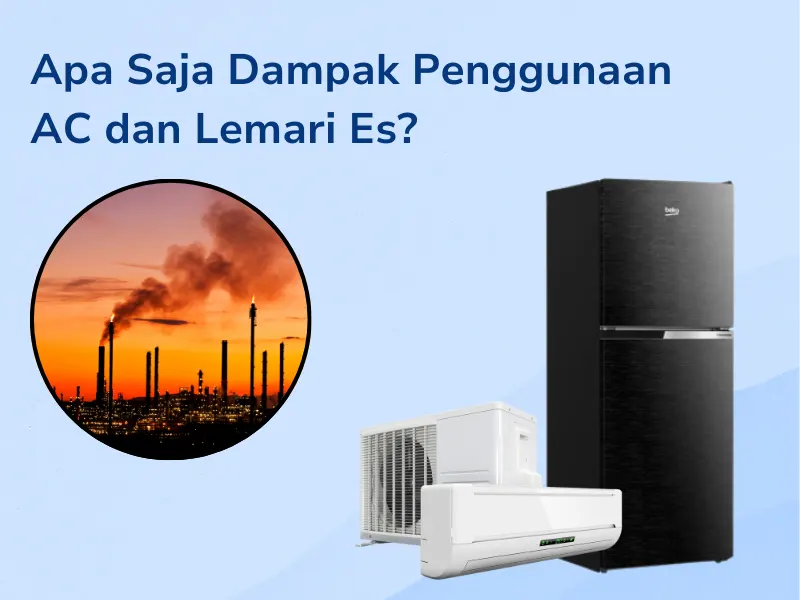 Apa Saja Dampak Penggunaan Ac Dan Kulkas