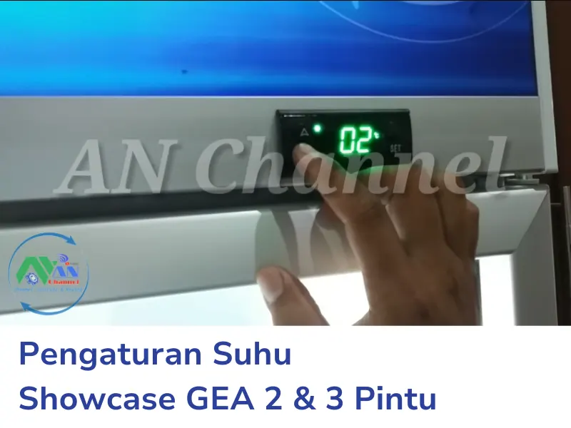 Cara Mengatur Suhu Showcase Gea 2 Dan 3 Pintu