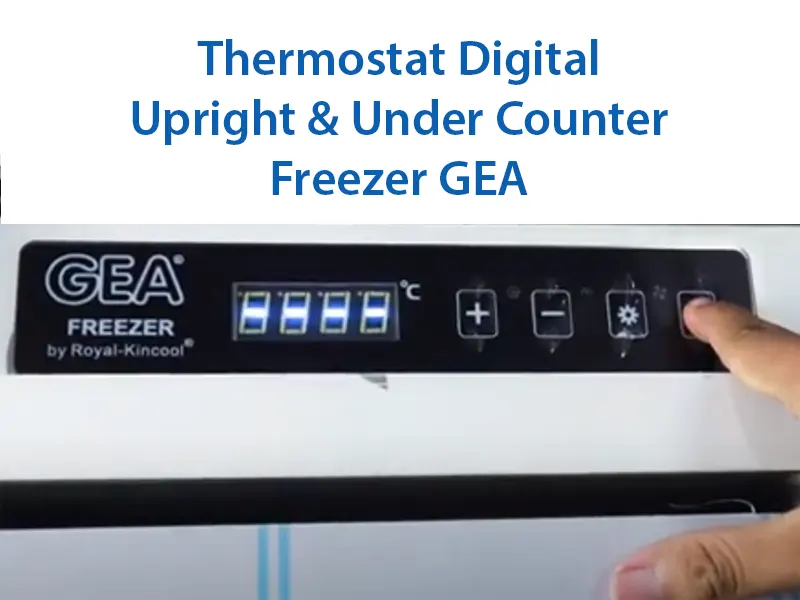 Cara Mengatur Thermostat Digital Upright Dan Under Counter Freezer Gea
