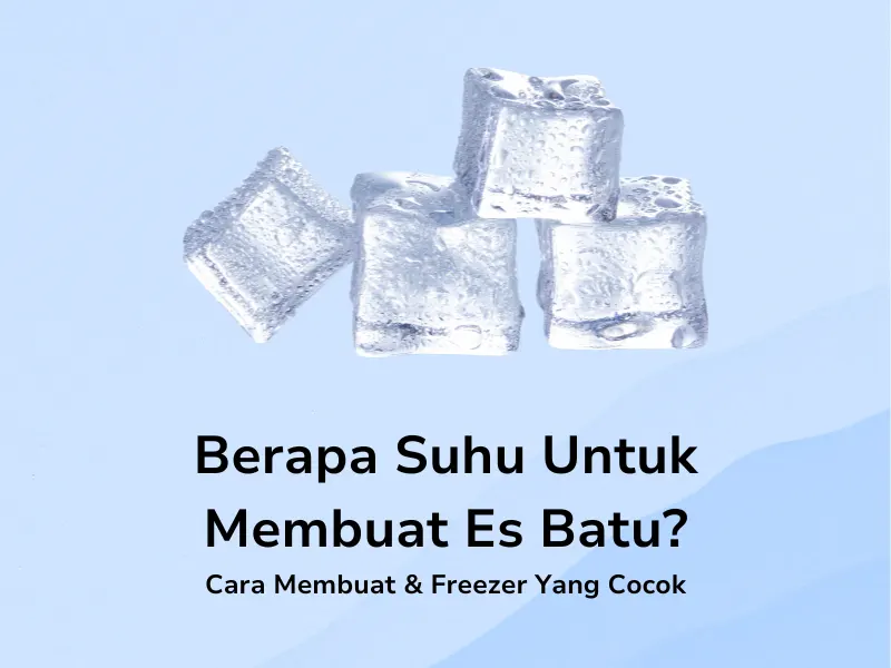 Berapa Suhu Untuk Membuat Es Batu