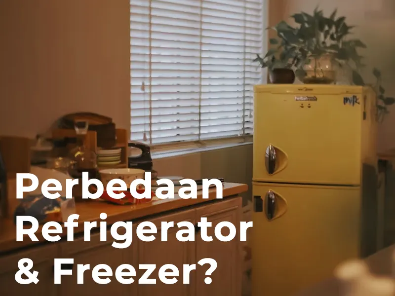Ilustrasi Artikel Perbedaan Refrigerator dan Freezer - Refcon Polar Nusaindo