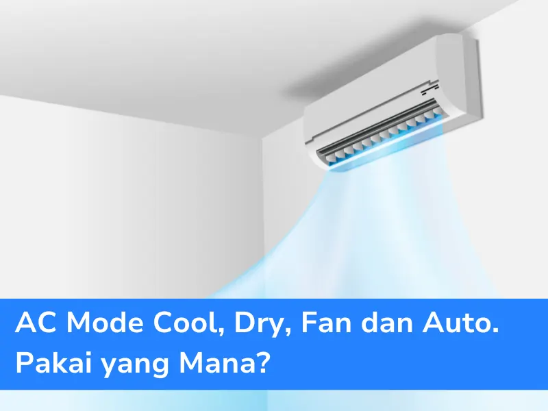 Ac Mode Cool Dry Fan Dan Auto. Pakai Yang Mana