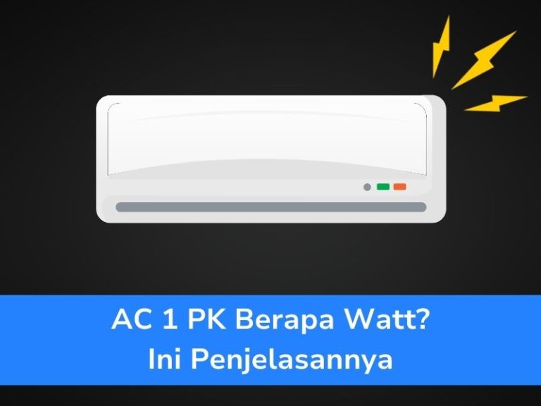 Ac 1 Pk Berapa Watt Ini Penjelasannya