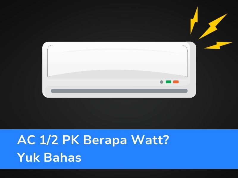 Ac 12 Pk Berapa Watt Yuk Bahas