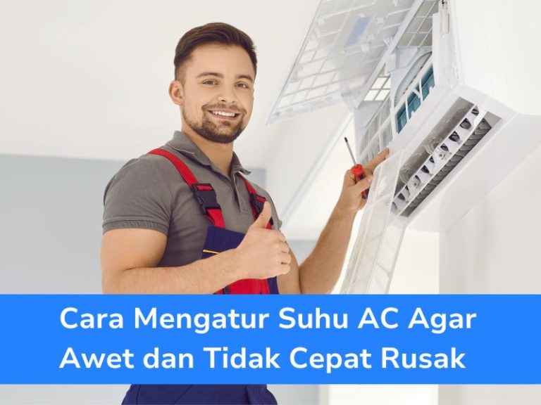 Cara Mengatur Suhu Ac Agar Awet Dan Tidak Cepat Rusak