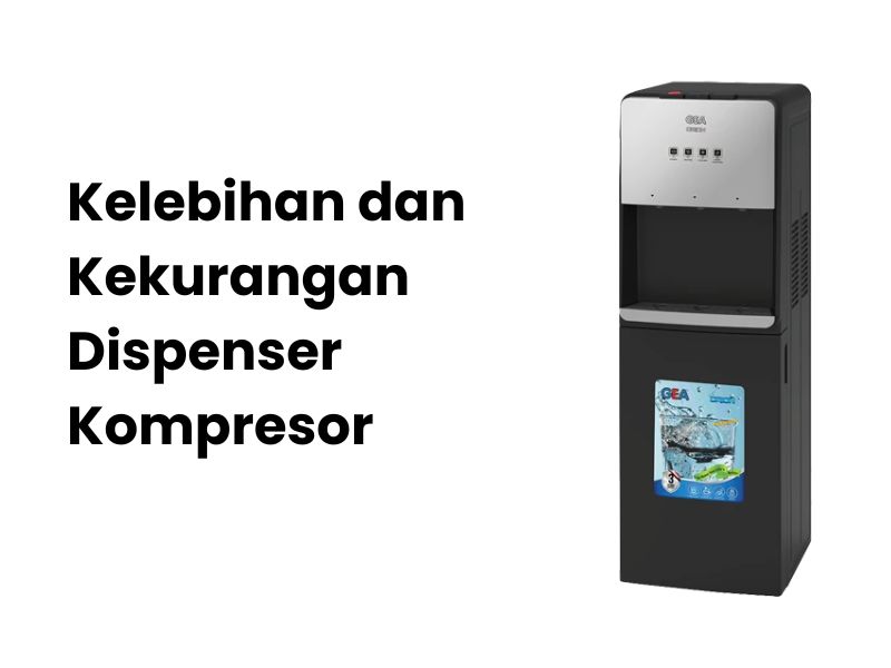 Kelebihan dan Kekurangan Dispenser Kompresor