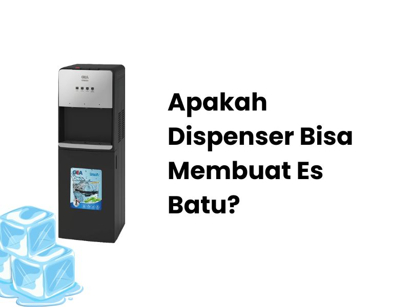 Apakah Dispenser Bisa Membuat Es Batu